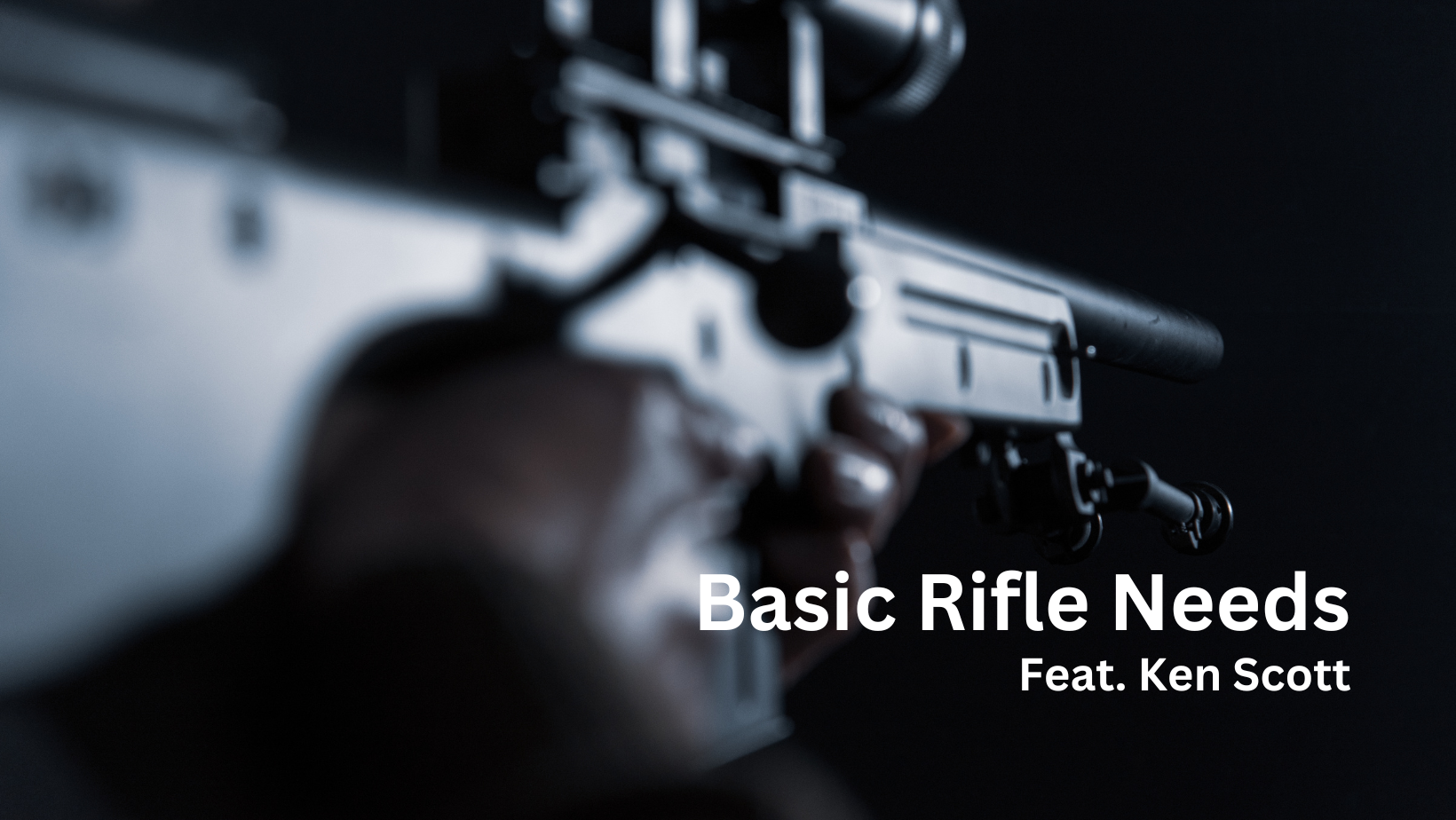 Basic Rifle Needs
