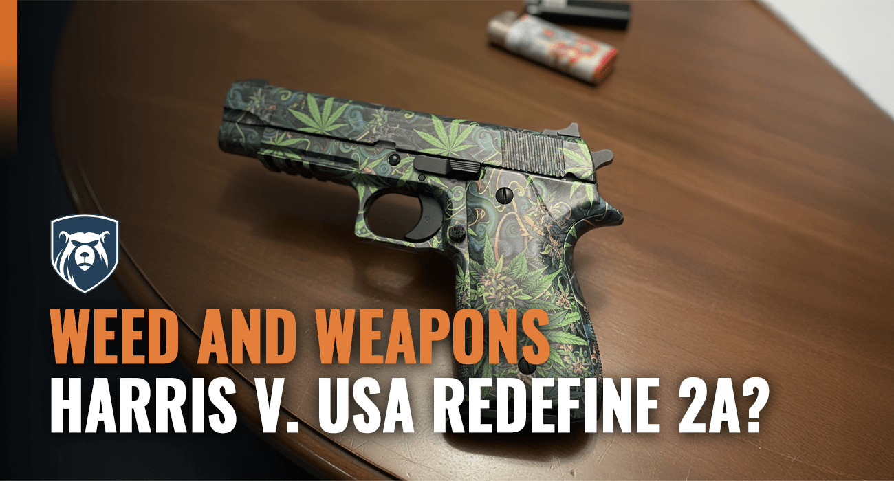 Weed and Weapons: Why Harris v. United States Could Redefine 2A Rights